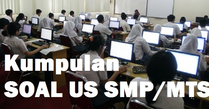 Latihan Soal Ujian Sekolah Smp Mts Tahun Pelajaran 2020 2021 Jelajah Informasi Pendidikan Jelajah Informasi