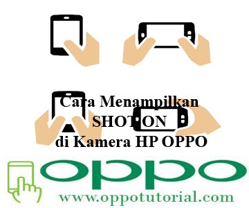 Cara Menampilkan SHOT ON di Kamera HP OPPO - Tutorial Oppo