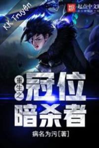 Trọng Sinh Chi Quan Vị Ám Sát Giả