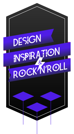 Design, Inspiration & Rock 'n' Roll
