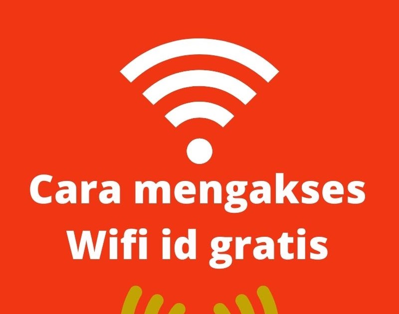 4 Cara Mengakses Wifi Id Gratis Mudah Banget Kak Ceng Com