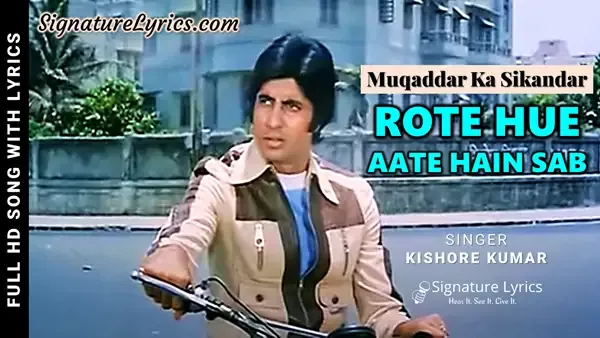Rote Hue Aate Hain Sab Lyrics - Kishore Kumar - Muqaddar Ka Sikandar