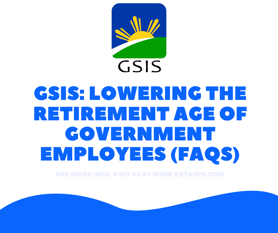 GSIS Lowering the Retirement Age of Government Employees (FAQs)
