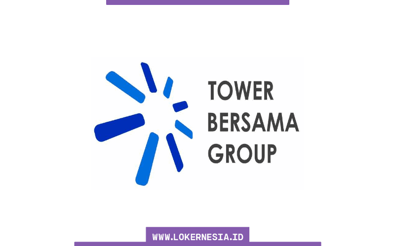 Lowongan Kerja Tower Bersama Group Juli 2022