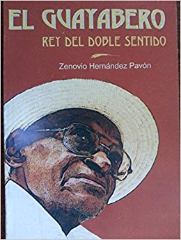 EL REY DEL DOBLE SENTIDO. LA BIOGRAFIA DE FAUSTINO ORAMA, EL GUAYABERO