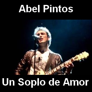 Abel Pintos – Un Soplo de Amor