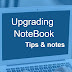 Upgrading a Notebook tips and notes