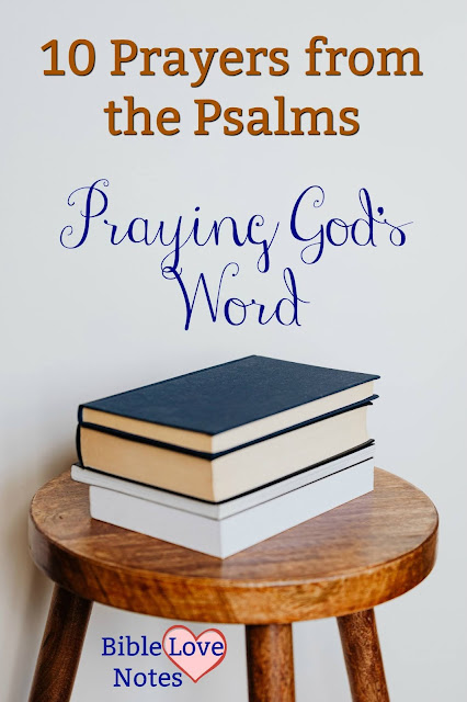 This short devotion provides 10 prayers from the Psalms. There's power in praying Scripture. #BibleLoveNotes #Bible #Psalms