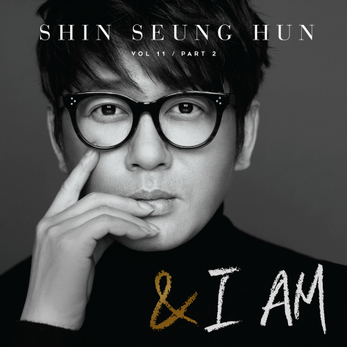 Shin Seung Hun – I am…&I am