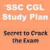 SSC CGL Study Plan {Secret to Crack the Exam}