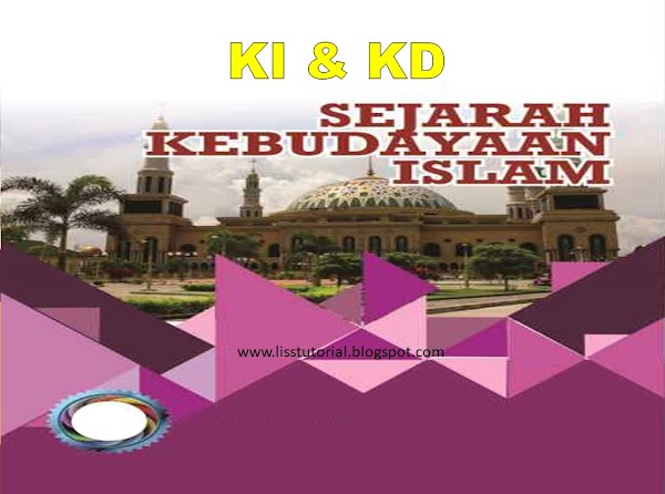 KI KD SKI Kelas 4 MI Semester 1 Dan 2 Kurikulum 2013 KI KD SKI Kelas 4 MI Semester 1 Dan 2 Kurikulum 2013