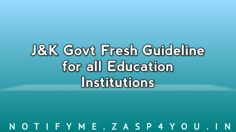 J&K Govt Fresh Guideline for all Education Institutions