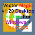 Vector Magic Desktop Edition For Windows and MacOSX