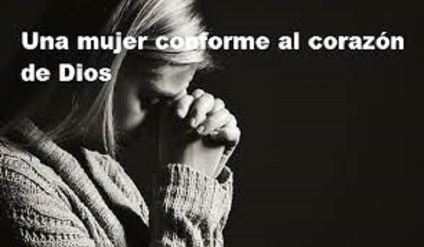 Una Mujer Conforme Al Corazón De Dios