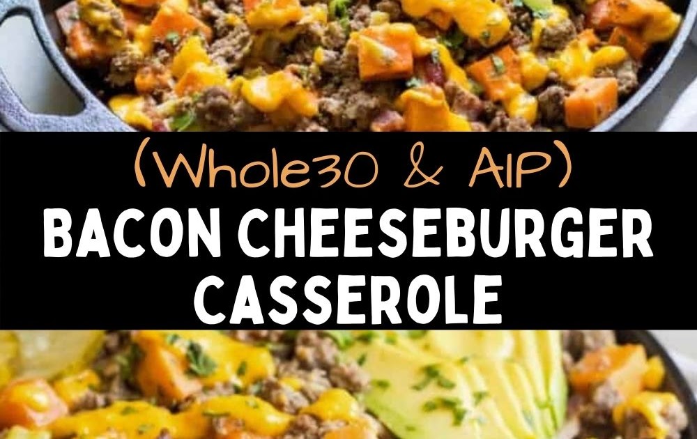 Bacon Cheeseburger Casserole (Whole30 and AIP)