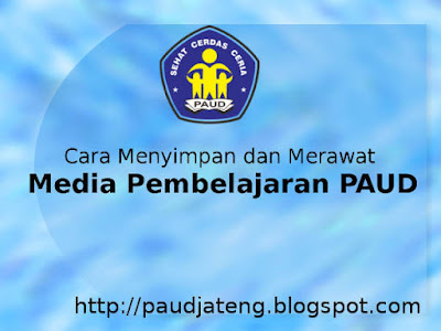 Cara Menyimpan dan Merawat Media Pembelajaran PAUD