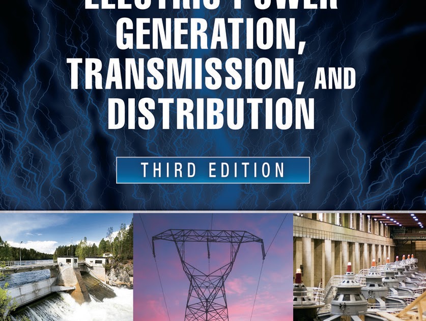 Electric Power Generation, Transmission, and Distribution 3rd Edition