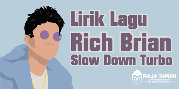 Lirik Lagu Rich Brian - Slow Down Turbo dan Terjemahannya