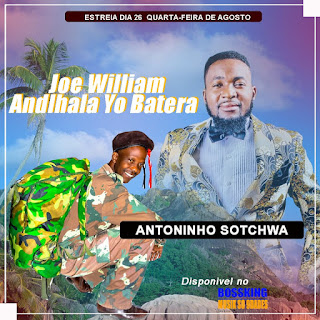 Antoninho Sotchwa - Joe William (Andihala Yo Batera) (2020) [DOWNLOAD]