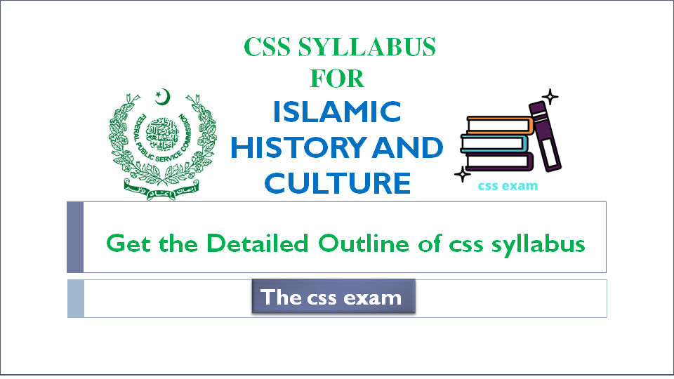 CSS SYLLABUS FOR  ISLAMIC HISTORY AND  CULTURE 2021 ‎
