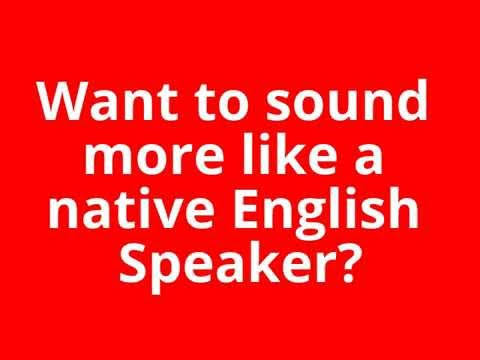 SOUND MORE LIKE A NATIVE USING THESE WORDS SOUND MORE LIKE A NATIVE USING THESE WORDS