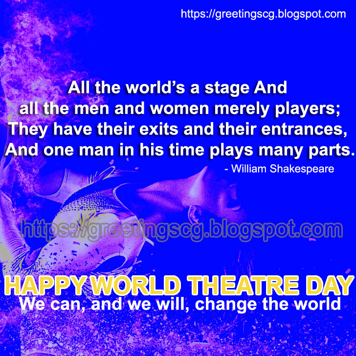 >HAPPY WORLD THEATRE DAY QUOTES, MESSAGES, WISHES & GREETINGS Greetingscg