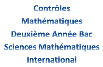 Contrôles Mathématiques Deuxième Année Bac Sciences Mathématiques International