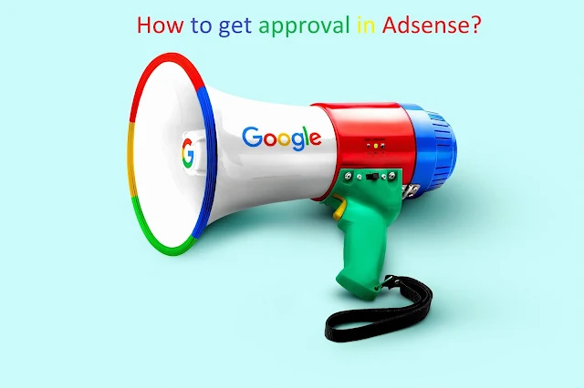 How to get approval in Adsense?