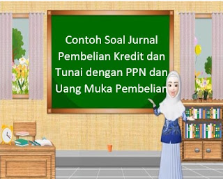 Contoh soal jurnal pembelian kredit dan tunai dengan ppn dan uang muka pembelian digunakan agar perusahaan mencatat segala aktivitas yang berhubungan dengan aliran kas keluar Contoh soal jurnal pembelian kredit dan tunai dengan ppn dan uang muka pembelian digunakan agar perusahaan mencatat segala aktivitas yang berhubungan dengan aliran kas keluar