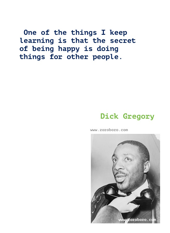 Dick Gregory Quotes, Dick Gregory Books Quotes, Dick Gregory on People, Racism & Civil Rights, Dick Gregory (Comedian) Writings