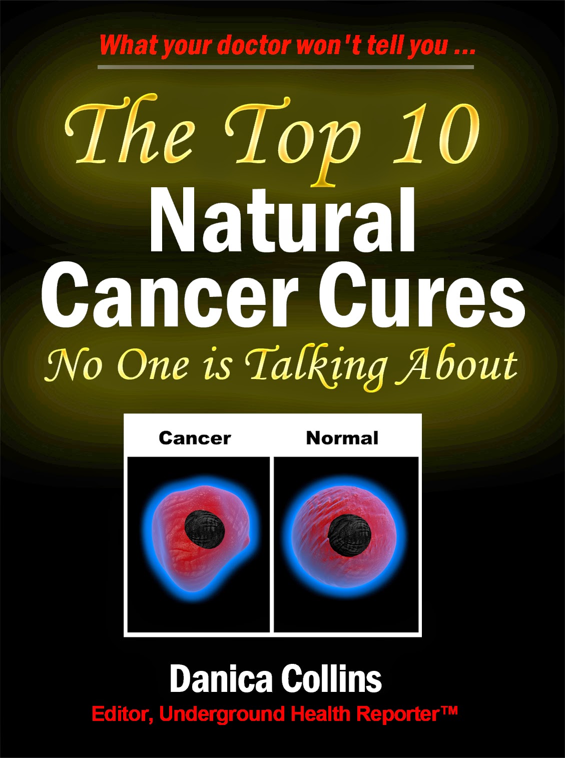 Natural Cancer Cures Your Doctor Won't Tell You About