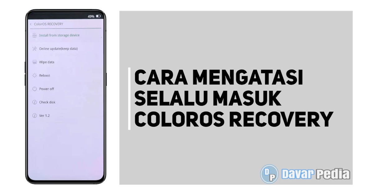 Cara Mengatasi Hp Oppo yang Selalu Masuk ColorOS Recovery - Davar Pedia