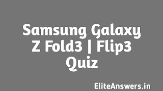 amazon samsung galaxy z fold 3 and flip 3 quiz answers are now available here.