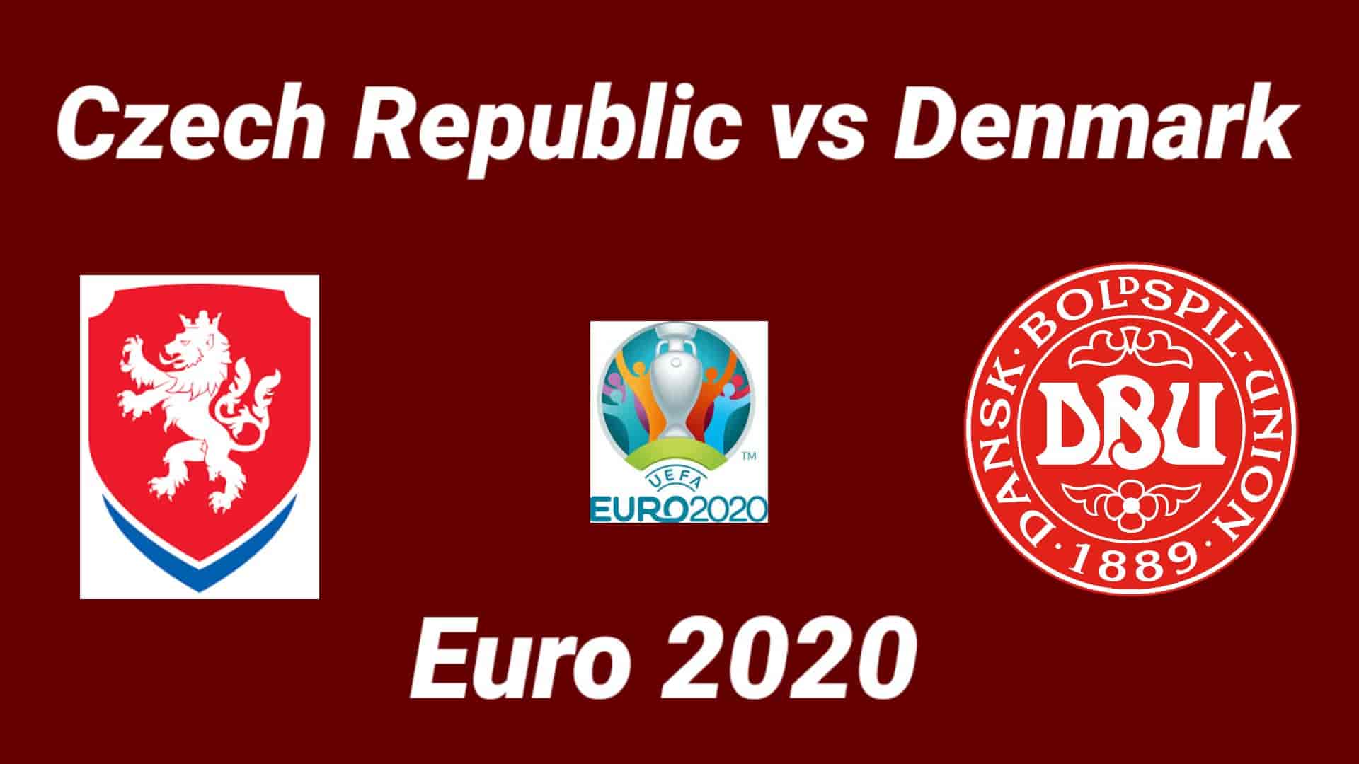 Czech Republic vs Denmark Euro 2020 The Danes to put an end to the