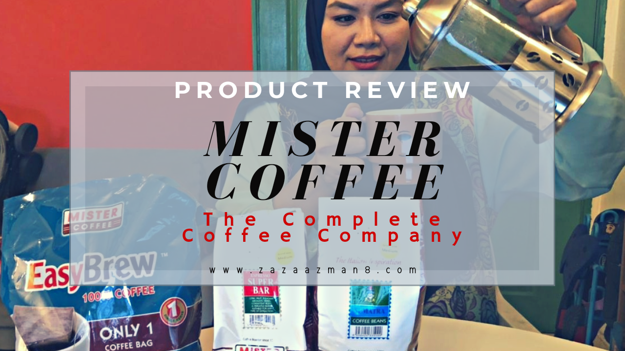 SAMPLING THE BEST COFFEE AT MISTER COFFEE - ZAZA'S REVIEW