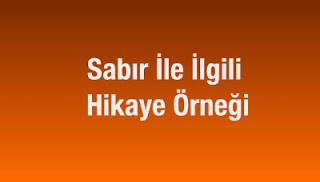 Sabır İle İlgili Hikaye Örneği