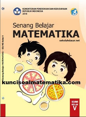 Kunci Jawaban Buku Senang Belajar Matematika Kelas 5 Kurikulum 2013 Revisi 2018 Halaman 137 138 Kunci Soal Matematika