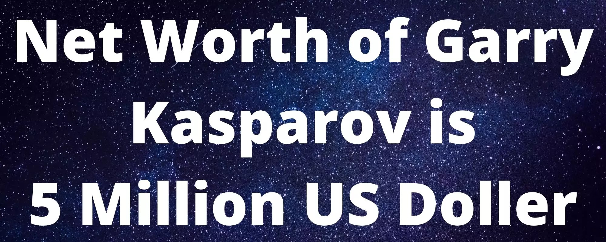 Garry Kasparov Net Worth
