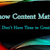 I Know Content Matters, But I Don't Have Time to Create It!