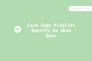 Cara Copy Playlist Spotify Ke Akun Baru