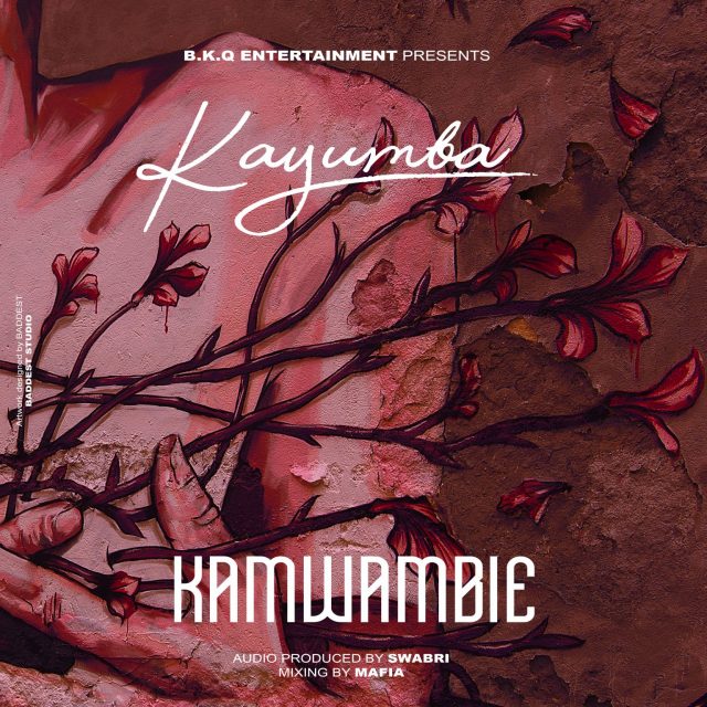 AUDIO: Kayumba - Kamwambie | Mp3 Download 