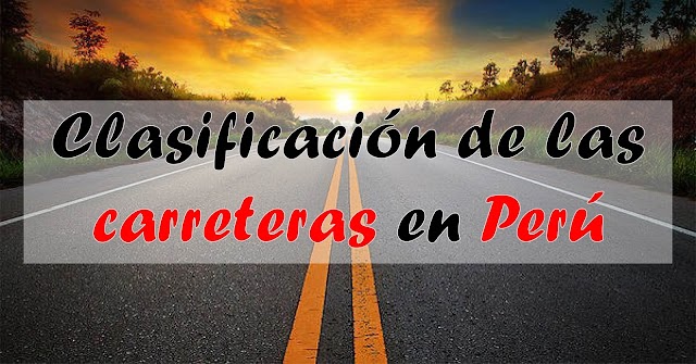 Clasificación de las Carreteras en Perú