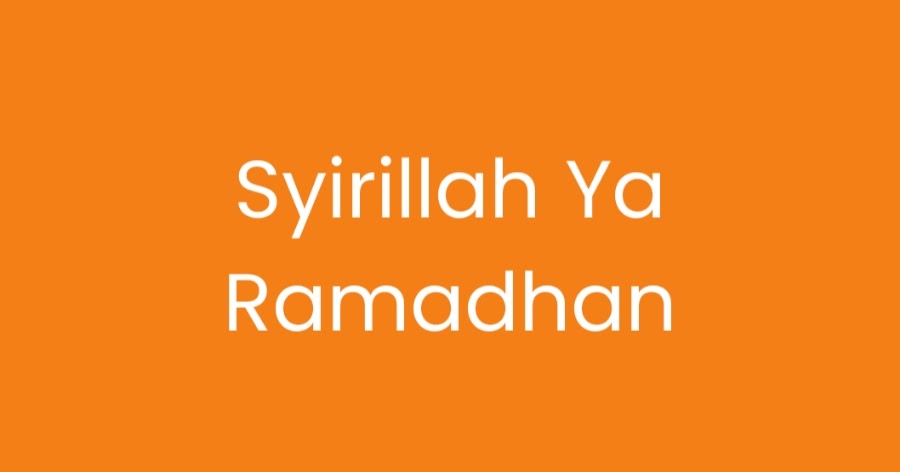 Teks Qasidah Syirillah Ya Ramadhan Pemuda MAJLIS NURUL