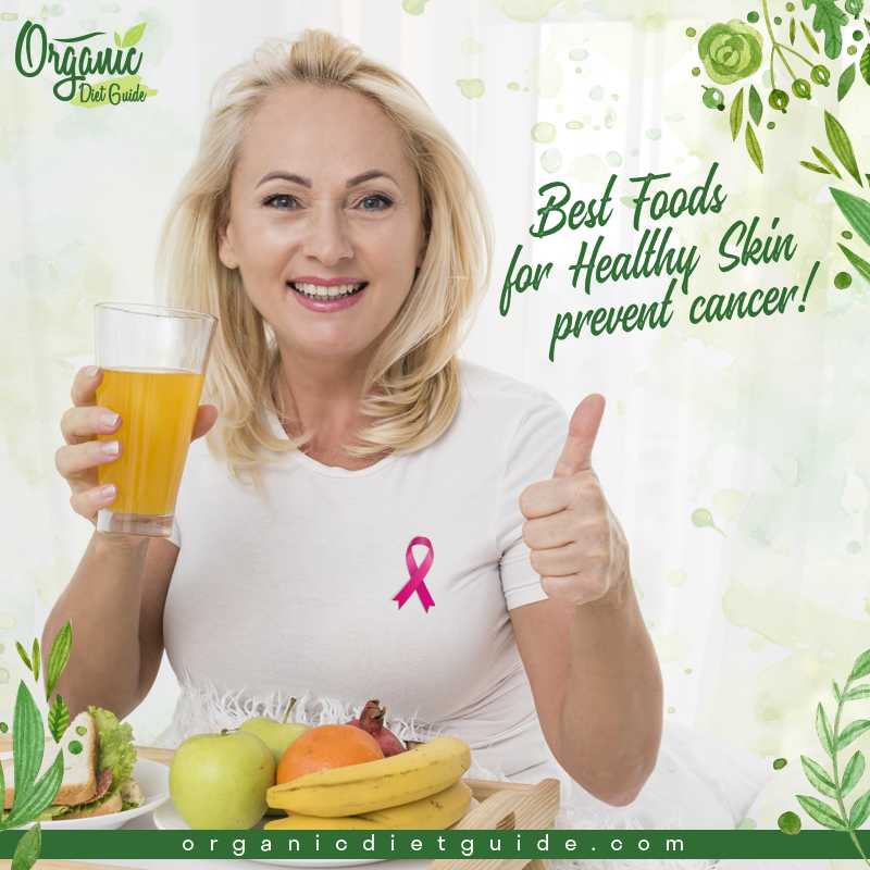 organicdietguide Best Foods for Healthy Skin & prevent cancer!