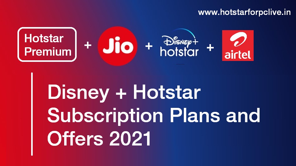 Disney + Hotstar Subscription Plans and Offers 2021