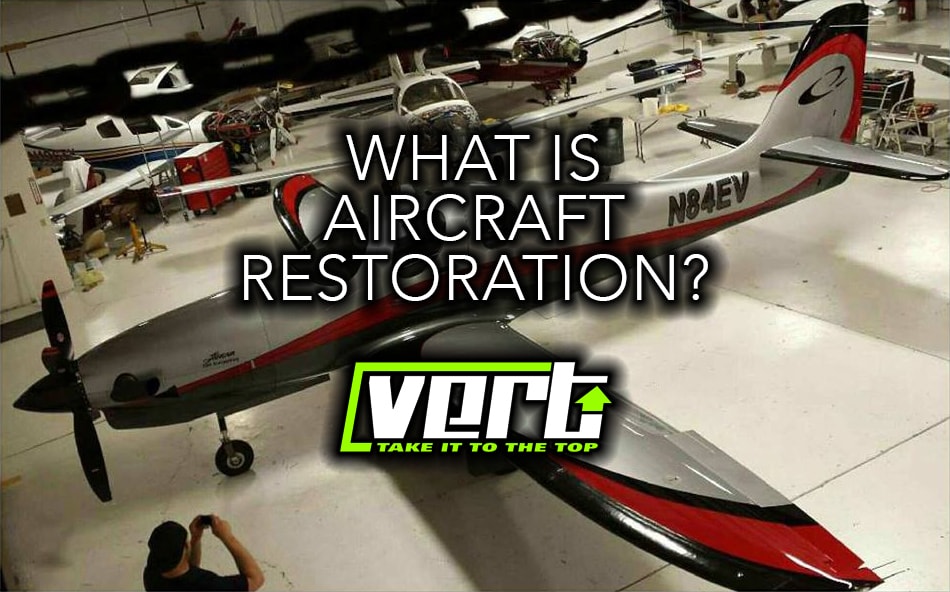 Vert, Inc. Professional Aircraft Paint What is aircraft restoration?