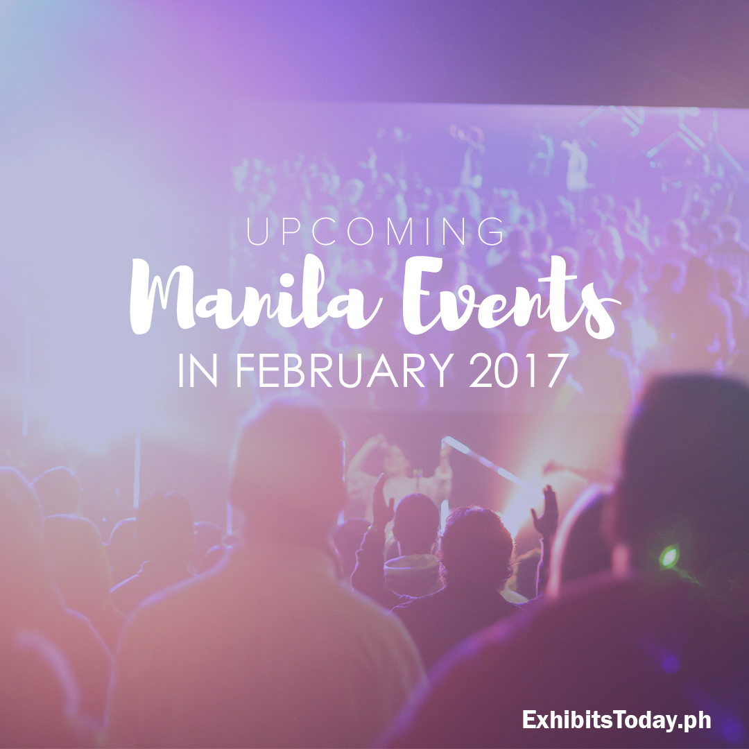 upcoming-manila-events-in-february-2017