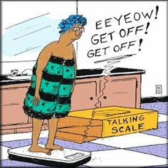 A cartoon image of a woman on a talking scale saying "Eeyow! Get Off!"