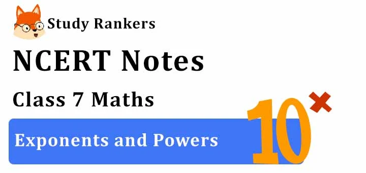 Chapter 13 Exponents and Powers Class 7 Notes Maths