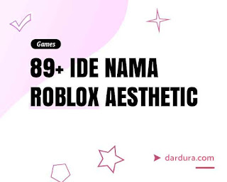 Username & Nama Roblox Aesthetic, Keren dan Yang Bagus